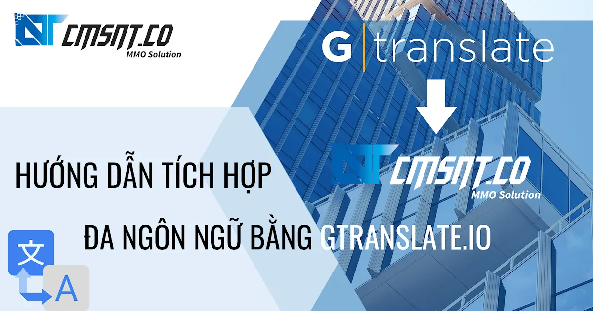 Hướng dẫn tích hợp đa ngôn ngữ cho website bằng GTranslate